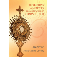 Reflections And Prayers For Visits With Our Eucharistic Lord Large Print