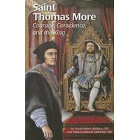 Saint Thomas More: Courage, Conscience and the King