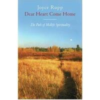 Dear Heart Come Home: The Path of Midlife Spirituality