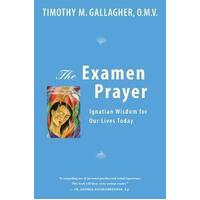 Examen Prayer - Ignatian Wisdom for our lives today