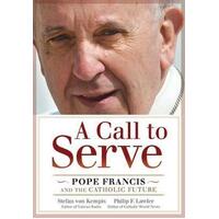 Call to Serve: Pope Francis and the Catholic Future