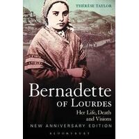 Bernadette Of Lourdes Her Life, Death And Visions