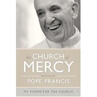 Church of Mercy: A Vision for the Church