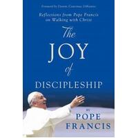 Joy of Discipleship: Reflections from Pope Francis on Walking with Christ