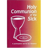 Holy Communion of the Sick: Revised Edition