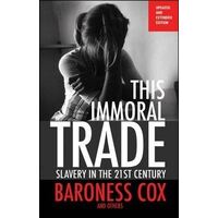 This Immoral Trade: Slavery in the 21st Century