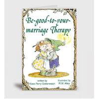 Be Good To Your Marriage Therapy