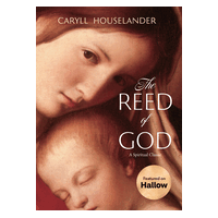 The Reed of God: A New Edition of a Spiritual Classic