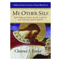 My Other Self: Conversations with Christ on Living Your Faith
