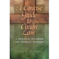 Concise Guide To Canon Law: Practical Handbook for Pastoral Ministers