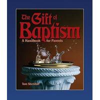 Gift Of Baptism: A Handbook for Parents