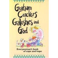 Graham Crackers Galoshes and God: Everywoman's Book of Cope and Hope