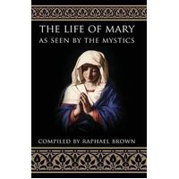 Life Of Mary As Seen By The Mystics