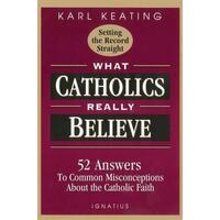 What Catholics Really Believe