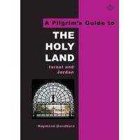 Pilgrim's Guide to the Holy Land: Israel and Jordan