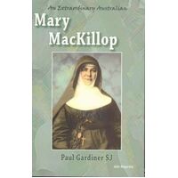 Mary Mackillop: An Extraordinary Australian