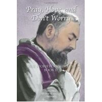 Pray Hope and Dont Worry - True Stories of Padre Pio Book 2