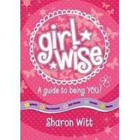 Girl Wise: A guide to being you
