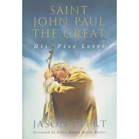 Saint John Paul the Great: His Five Loves