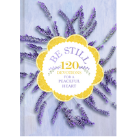 Be Still: 120 Devotions For a Peaceful Heart