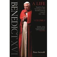 Benedict XVI: A Life Volume One : Youth in Nazi Germany to the Second Vatican Council 1927-1965