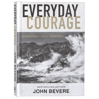 Everyday Courage: 50 Devotions to Build a Bold Faith