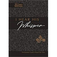 I Hear His Whisper (Faux) : Encounter God's Heart for You