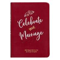 Celebrate Your Marriage 365 Daily Devotions For Busy Couples