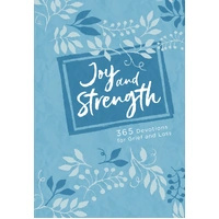 Joy and Strength: 365 Devotions For Grief and Loss