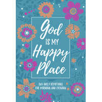 God is My Happy Place : Morning and Evening Devotions