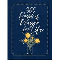 365 Days of Prayer for Life : Ziparound Devotional