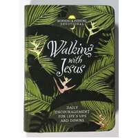 Walking with Jesus : Daily Encouragement for Life's Ups and Downs