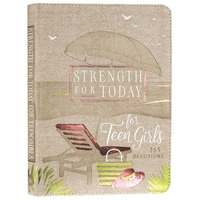 Strength for Today for Teen Girls : 365 Devotions