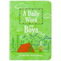 A Daily Word For Boys: A 365-Day Devotional