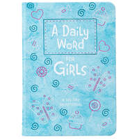 A Daily Word For Girls: A 365-Day Devotional