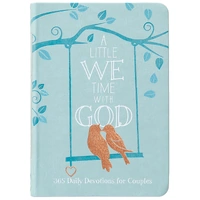 A Little We Time With God: 365 Daily Devotions