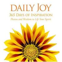 Daily Joy 365 Days of Inspiration: Photos and Wisdom to Lift Your Spirit