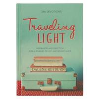 Traveling Light: 366 Devotions Inspiration and Direction for a Journey of Joy and Significance