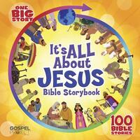 It's All About Jesus Bible Storybook (padded) : 100 Bible Stories