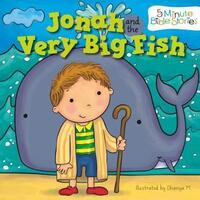 Jonah and the Very Big Fish: 5 Minute Bible Stories