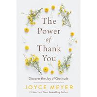 The Power of Thank You : Discover the Joy of Gratitude