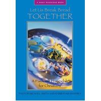 Let Us Break Bread Together: A Passover Haggadah for Christians