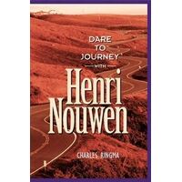 Dare To Journey with Henri Nouwen