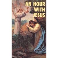 An Hour With Jesus - Volume 1