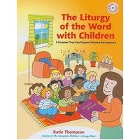 Liturgy of the Word with Children: A Complete Three-Year Program Following the Lectionary with CDROM