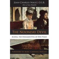 Noonday Devil: Acedia the Unnamed Evil of Our Times