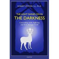 Light Shines on in the Darkness: Transforming Suffering through Faith