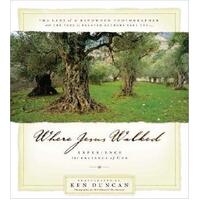 Where Jesus Walked: Experience the Presence of God