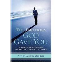 Emotions God Gave You: A Guide for Catholics to Healthy and Holy Living