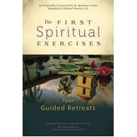 First Spiritual Exercises: Four Guided Retreats